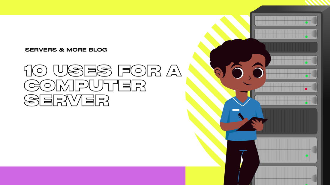 10 Uses for a Computer Server – Servers & More